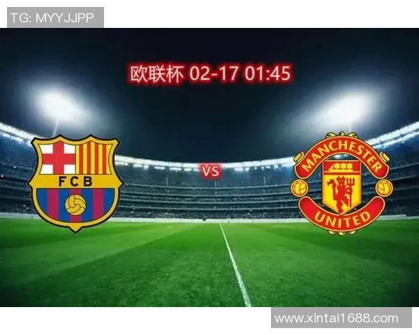 欧联杯精彩对决曼城大胜巴萨点球大战引爆全场激情